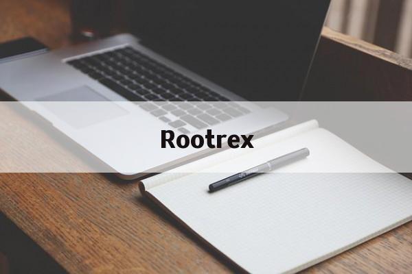 Rootrex(rootrex被骗)